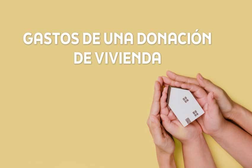Gastos de una donación de vivienda